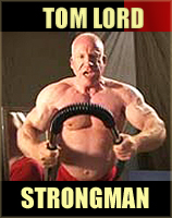 TOM LORD is STRONGMAN GIANT MUSCLE