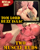 TOM LORD & Buzz Isaac in Two Muscle Buds