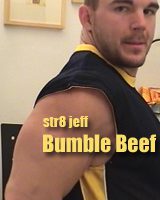 str8 jeff  BUMBLE BEEF
